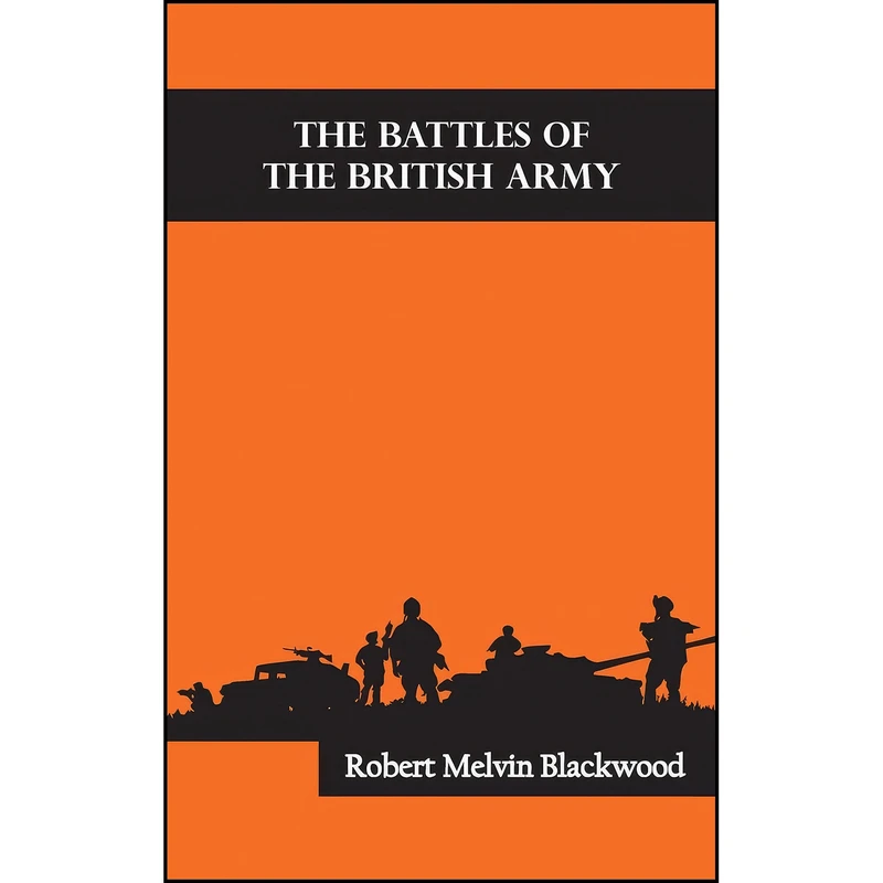 کتاب The Battles of the British Army اثر Robert Melvin Blackwood انتشارات Zinc Read
