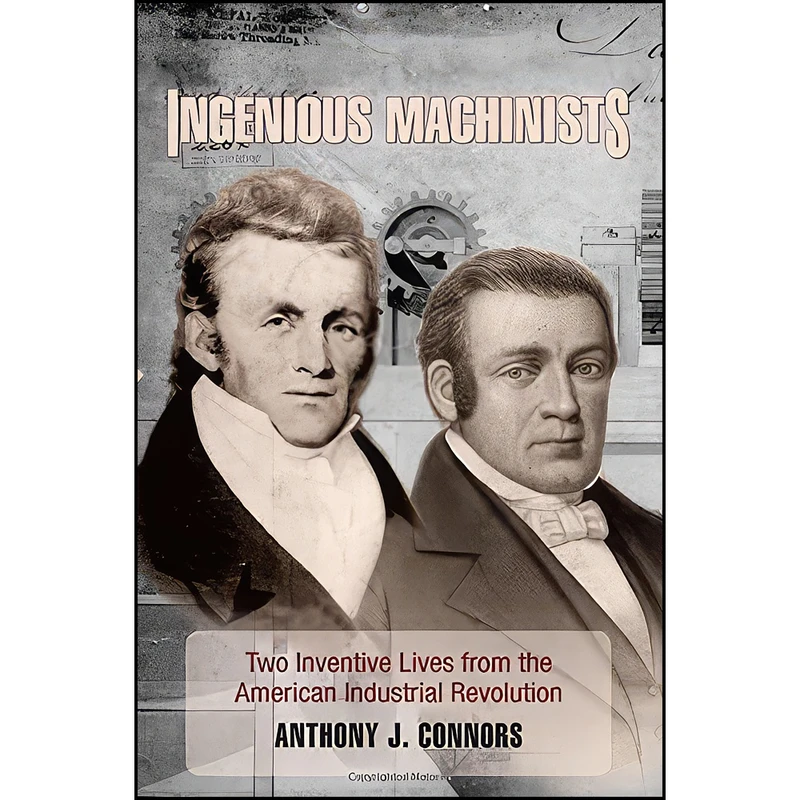 کتاب Ingenious Machinists اثر Anthony J. Connors انتشارات Excelsior Editions