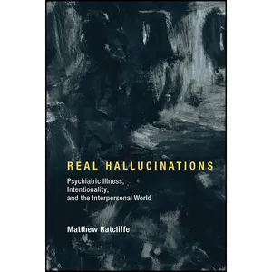 کتاب Real Hallucinations اثر Matthew Ratcliffe انتشارات The MIT Press