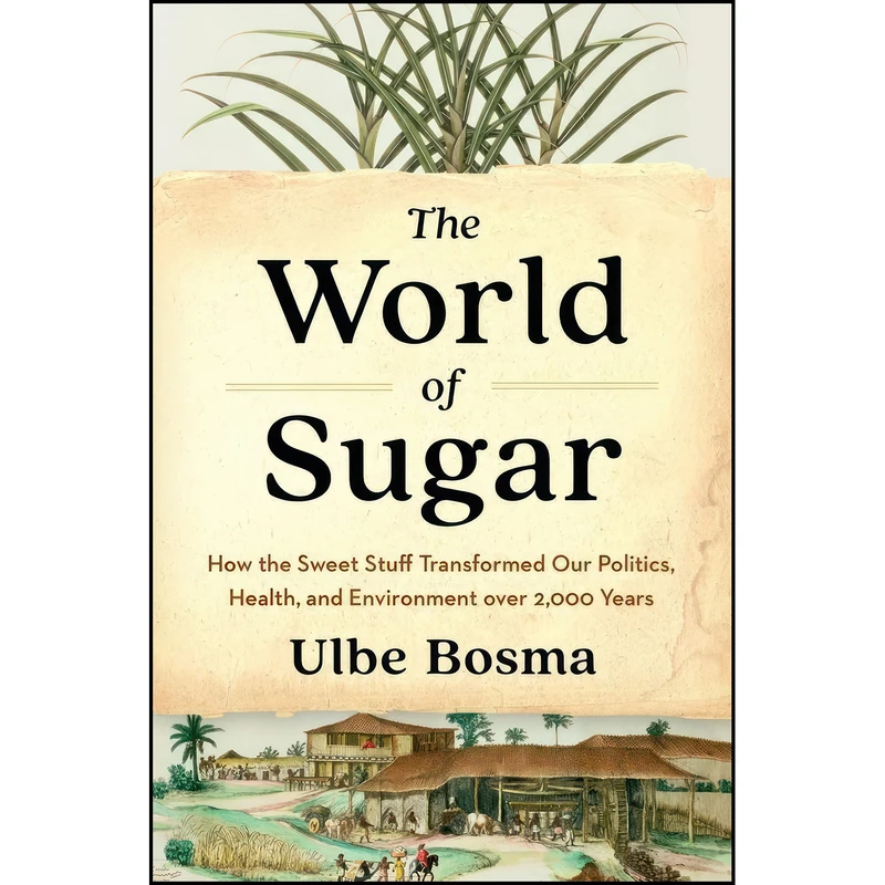 کتاب The World of Sugar اثر Ulbe Bosma انتشارات تازه ها