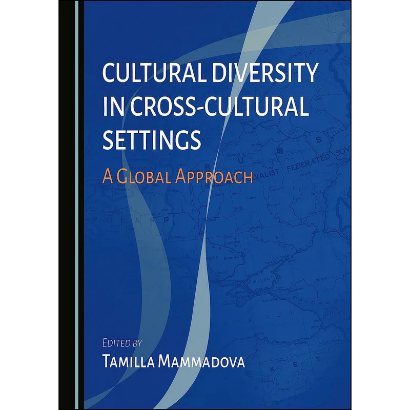 کتاب Cultural Diversity in Cross-Cultural Settings اثر Tamilla Mammadova انتشارات Cambridge Scholars Publishing