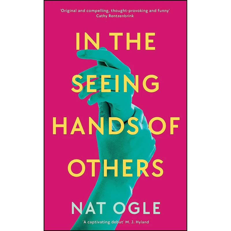 کتاب In the Seeing Hands of Others اثر Nat Ogle انتشارات Serpents Tail