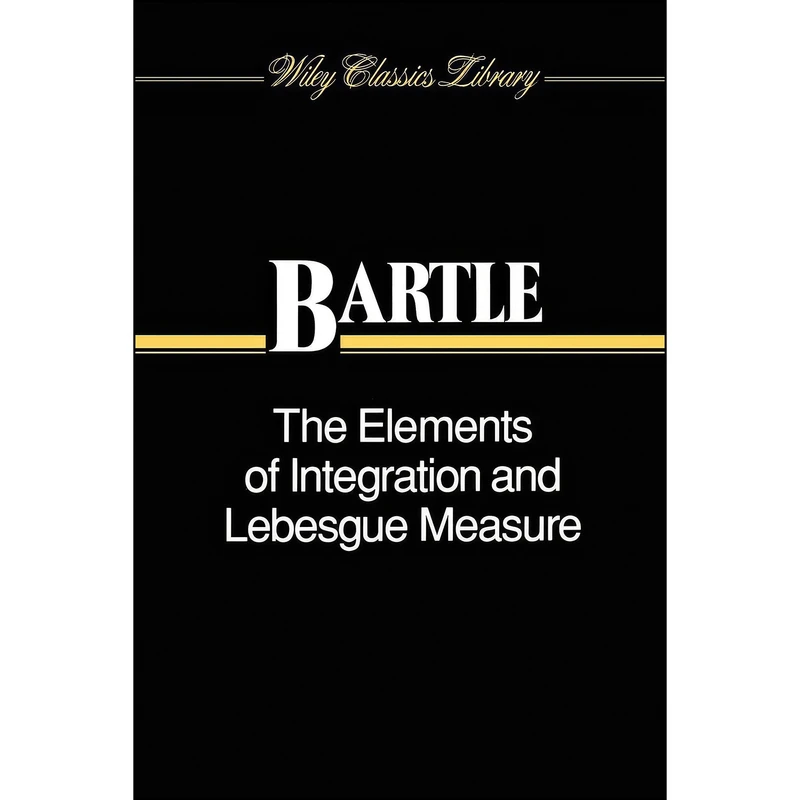 کتاب The Elements of Integration and Lebesgue Measure اثر Robert G. Bartle انتشارات Wiley-Interscience