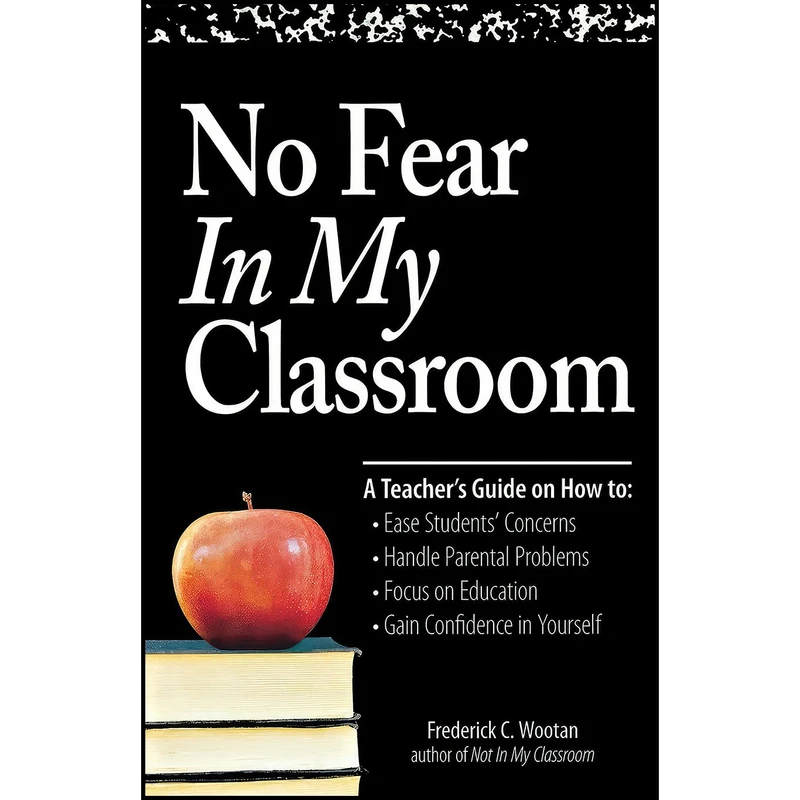 کتاب No Fear In My Classroom اثر Fred C. Wootan انتشارات Adams Media