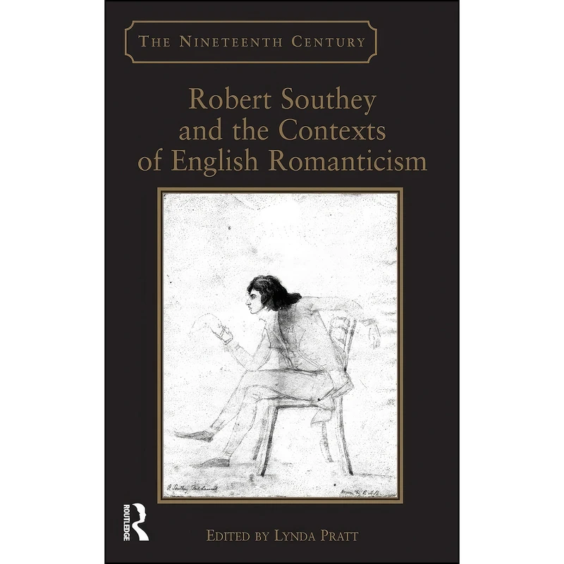 کتاب Robert Southey and the Contexts of English Romanticism  اثر Lynda Pratt انتشارات Routledge