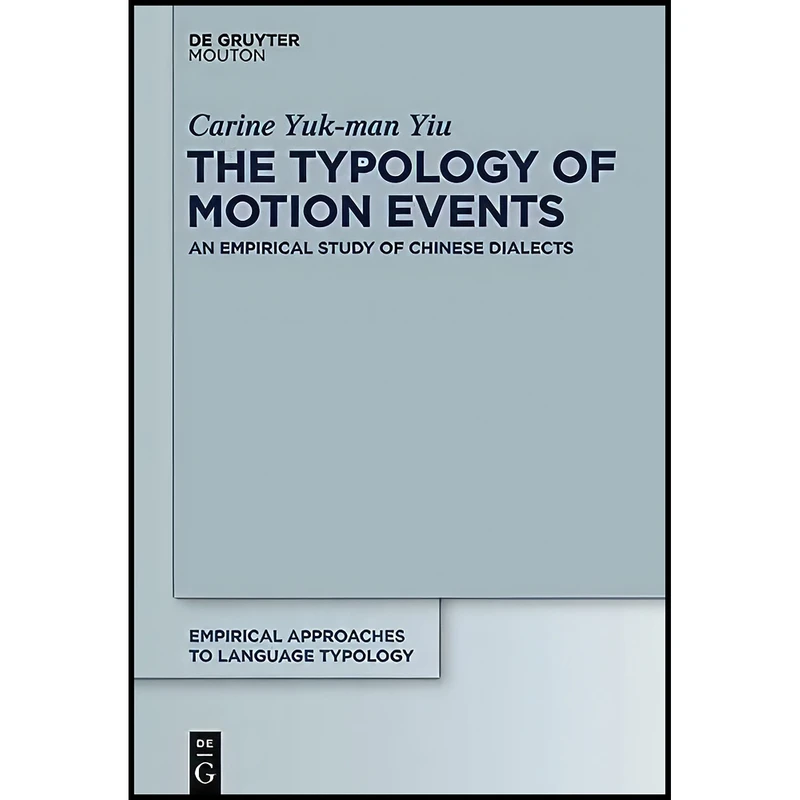 کتاب The Typology of Motion Events  اثر Carine Yuk-man Yiu انتشارات De Gruyter Mouton