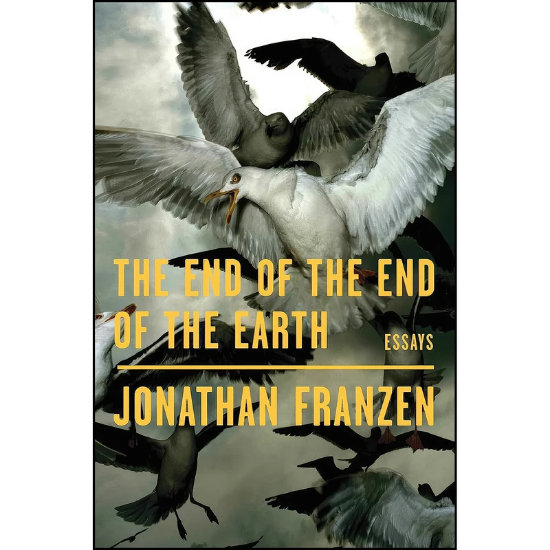 کتاب The End of the End of the Earth اثر Jonathan Franzen انتشارات Bond Street Books