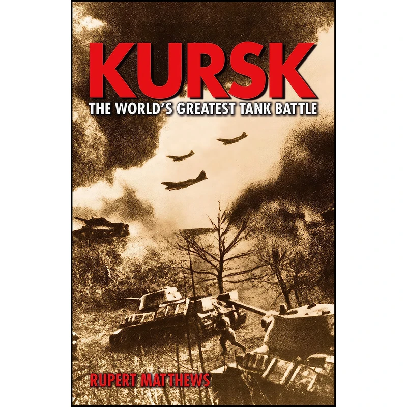 کتاب Kursk اثر Rupert Matthews انتشارات Arcturus Publishing Limited