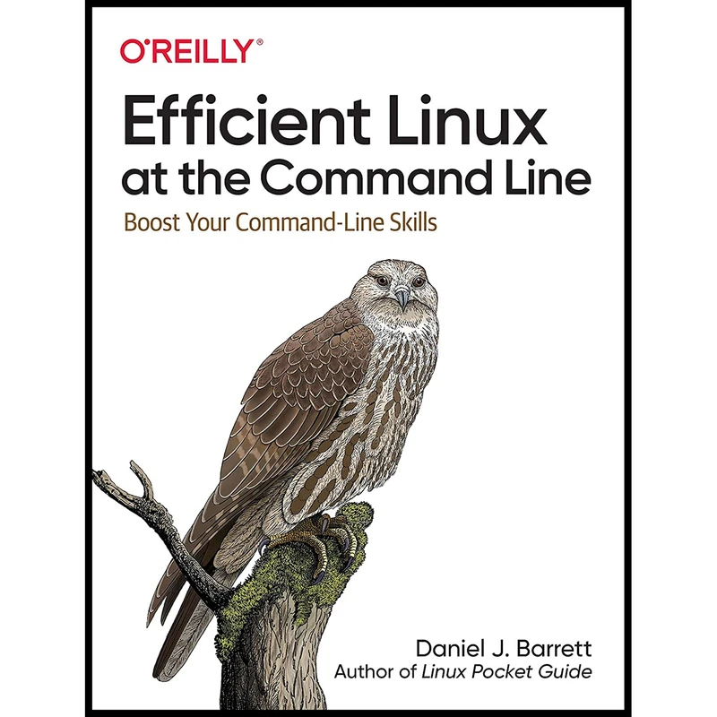 کتاب Efficient Linux at the Command Line اثر Daniel J. Barrett انتشارات OReilly Media