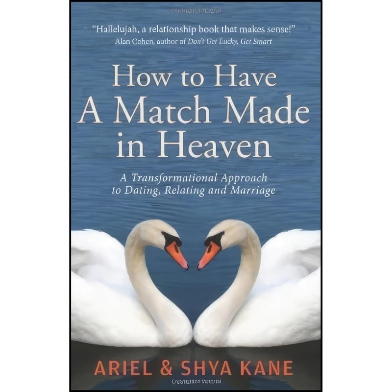 کتاب How to Have A Match Made in Heaven اثر Ariel and Shya Kane انتشارات ASK Productions, Inc.