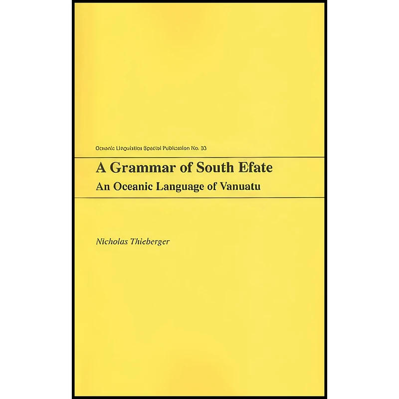 کتاب A Grammar of South Efate اثر Nick Thieberger انتشارات University of Hawaii Press