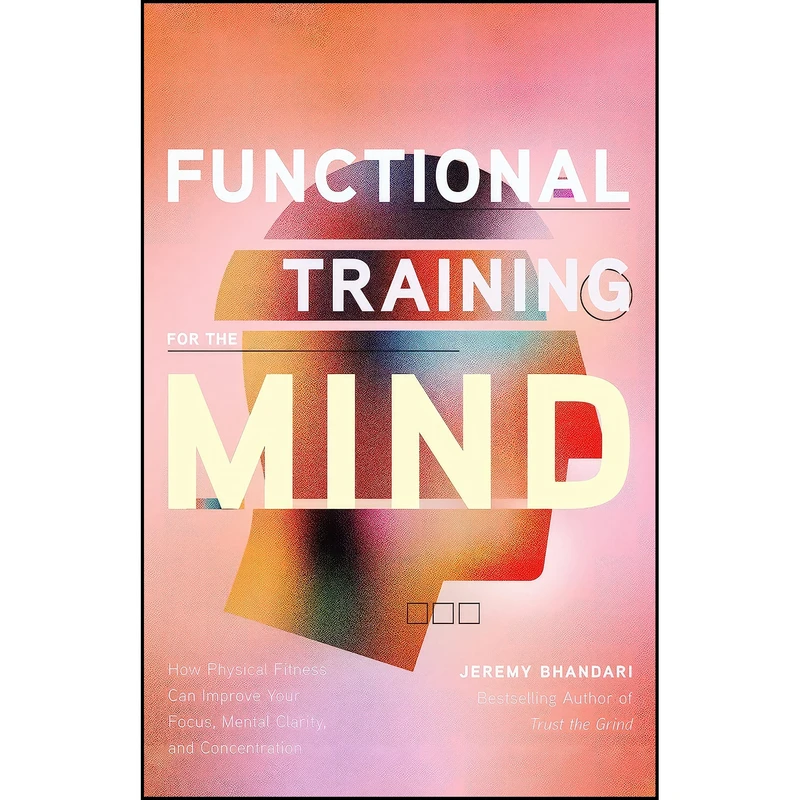 کتاب Functional Training for the Mind اثر Jeremy Bhandari انتشارات Mango