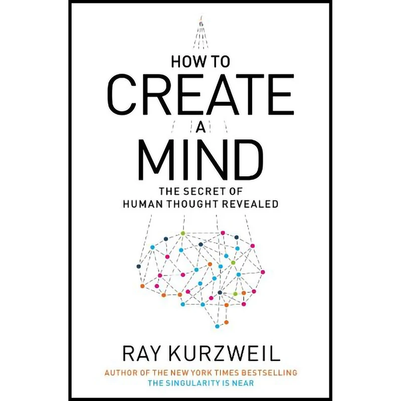 کتاب How to Create a Mind اثر Ray Kurzweil and Christopher Lane انتشارات Brilliance