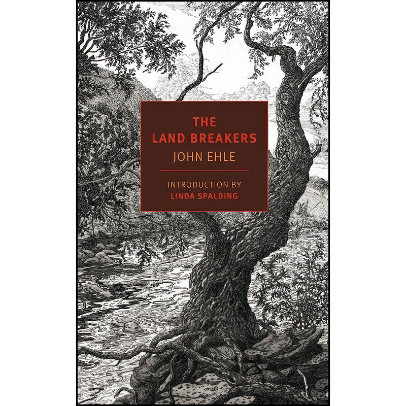 کتاب The Land Breakers اثر John Ehle and Linda Spalding انتشارات NYRB Classics