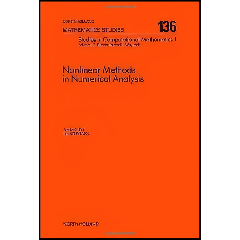 کتاب Nonlinear Methods in Numerical Analysis اثر A. Cuyt and L. Wuytack انتشارات North Holland