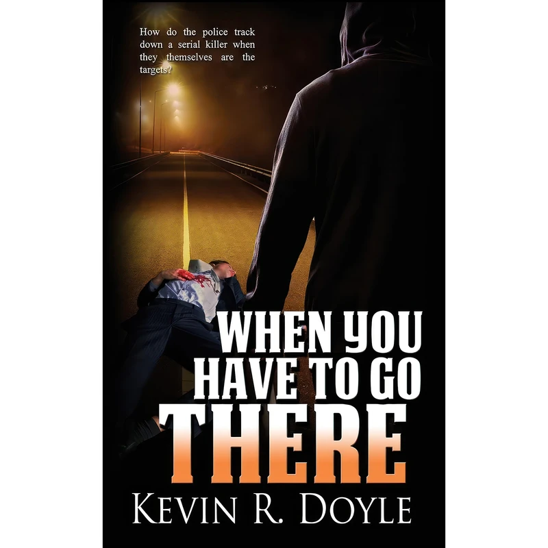کتاب When You Have to Go There اثر Kevin R. Doyle انتشارات Wild Rose Press