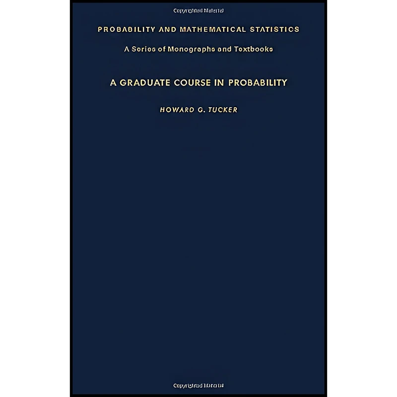 کتاب A Graduate Course in Probability اثر Howard G. Tucker انتشارات Academic Press Inc
