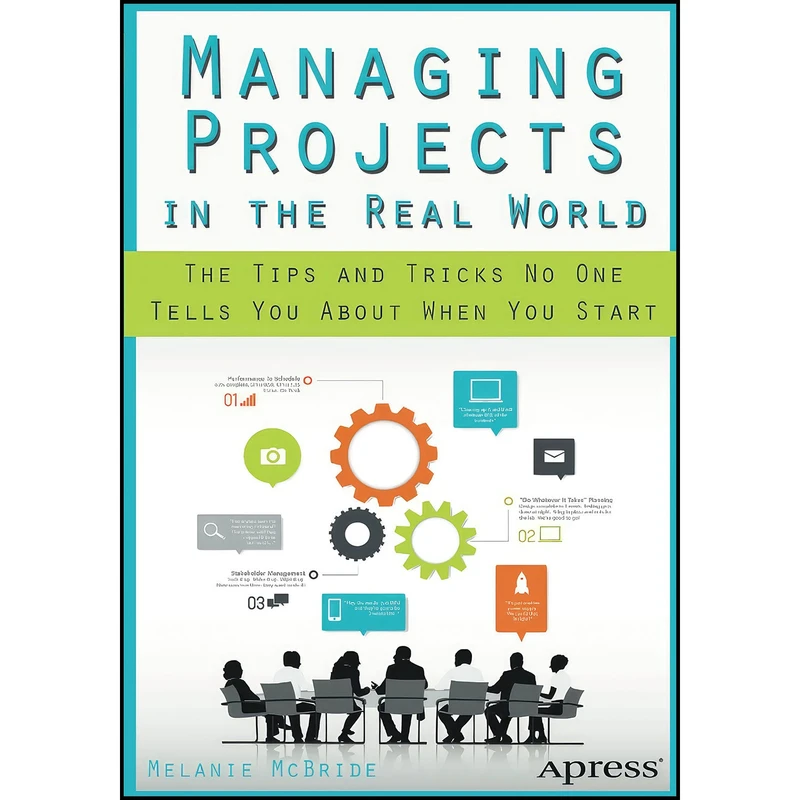 کتاب Managing Projects in the Real World اثر Melanie McBride انتشارات Apress