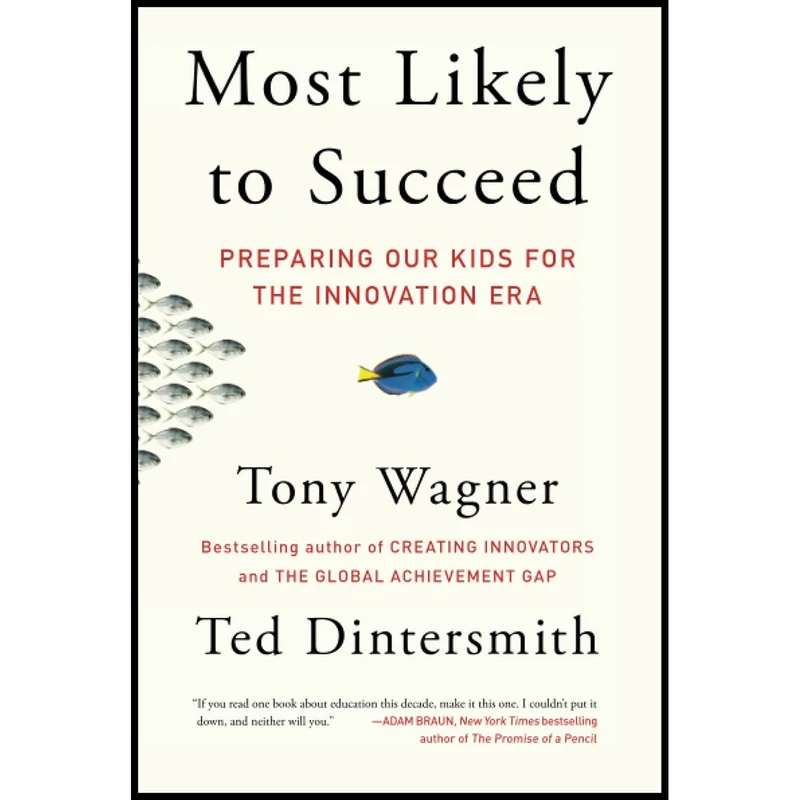 کتاب Most Likely to Succeed اثر Tony Wagner and Ted Dintersmith انتشارات تازه ها