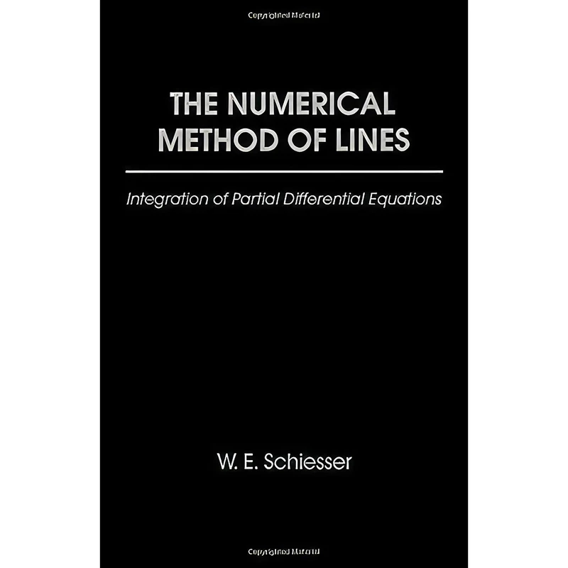 کتاب The Numerical Method of Lines اثر W. E. Schiesser انتشارات Academic Press