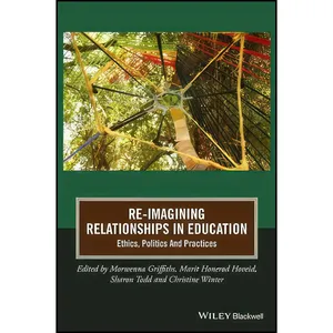 کتاب Re-Imagining Relationships in Education اثر جمعی از نویسندگان انتشارات Wiley-Blackwell