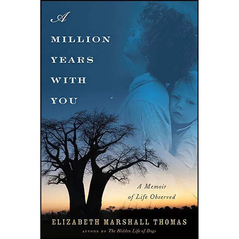 کتاب A Million Years with You اثر Elizabeth Marshall Thomas انتشارات Houghton Mifflin Harcourt