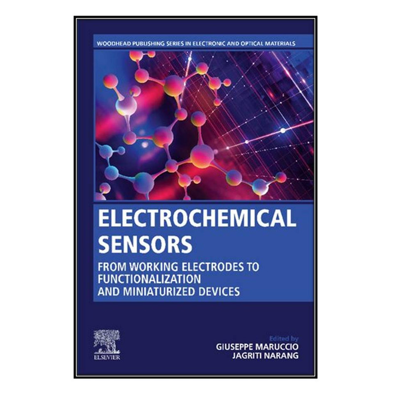  کتاب Electrochemical Sensors اثر Giuseppe Maruccio and Jagriti Narang انتشارات مؤلفين طلايي