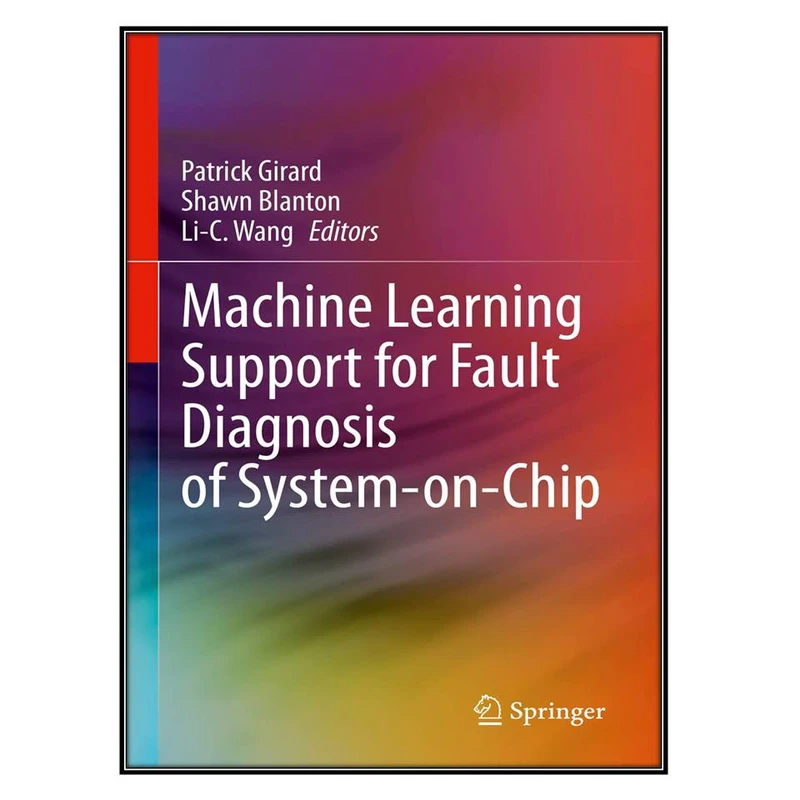  کتاب Machine Learning Support for Fault Diagnosis of System-on-Chip اثر جمعي از نويسندگان  انتشارات مؤلفين طلايي