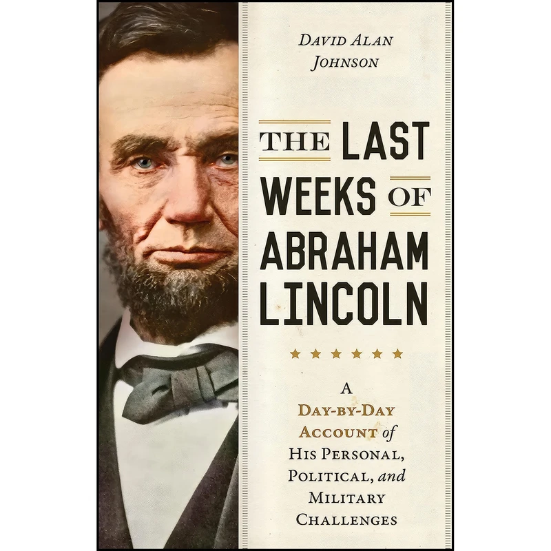 کتاب The Last Weeks of Abraham Lincoln اثر David Johnson انتشارات Prometheus