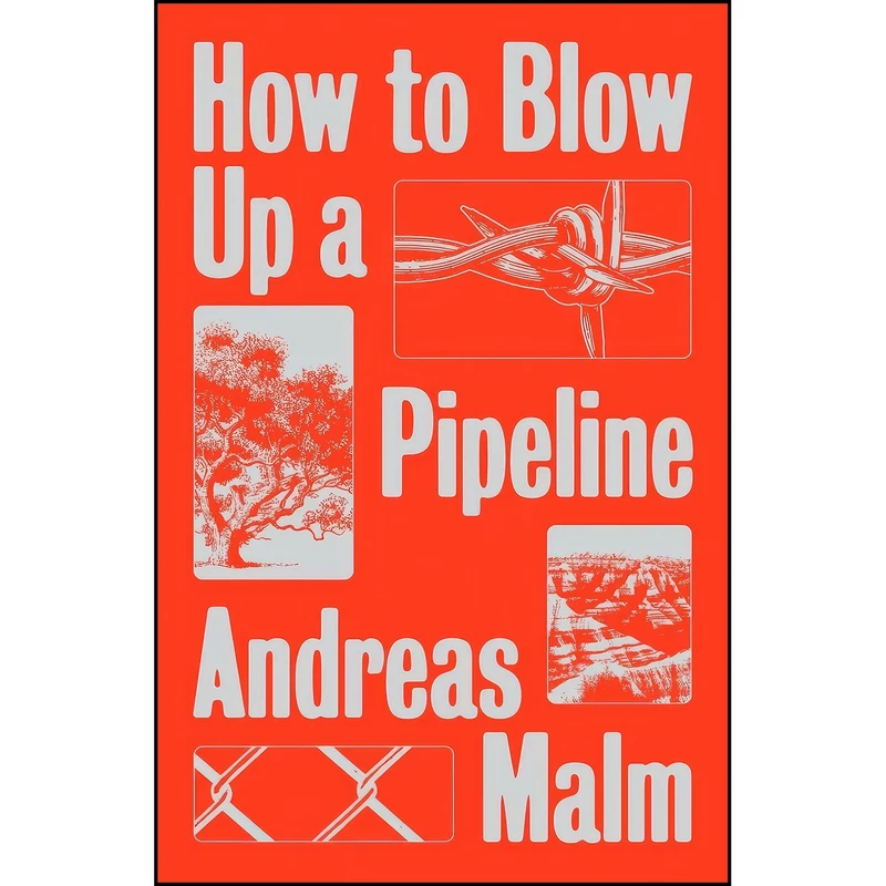 کتاب How to Blow Up a Pipeline اثر Andreas Malm انتشارات Verso