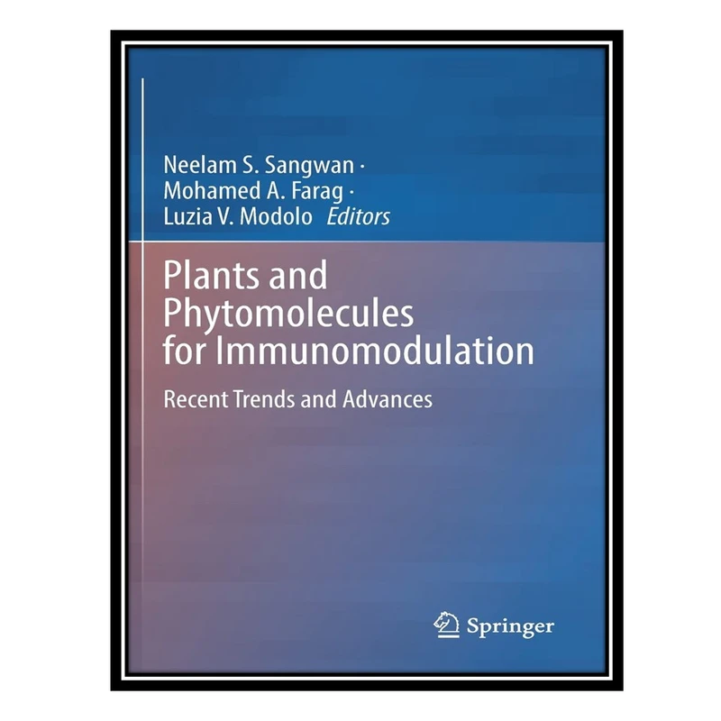 کتاب Plants and Phytomolecules for Immunomodulation: Recent Trends and Advances اثر جمعی از نویسندگان انتشارات مؤلفین طلایی