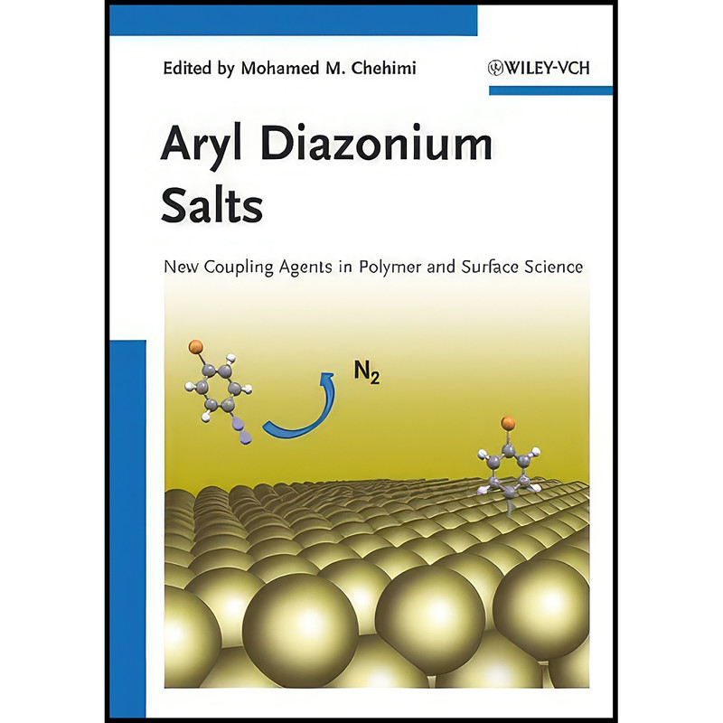کتاب Aryl Diazonium Salts اثر Mohamed Mehdi Chehimi انتشارات Wiley-VCH