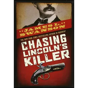 کتاب Chasing Lincoln ;s Killer اثر James L. Swanson انتشارات Scholastic Press