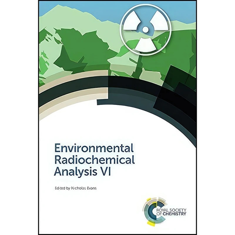 کتاب Environmental Radiochemical Analysis VI  اثر Nicholas Evans انتشارات Royal Society of Chemistry