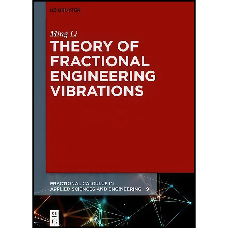 کتاب Theory of Fractional Engineering Vibrations  اثر Ming Li انتشارات De Gruyter
