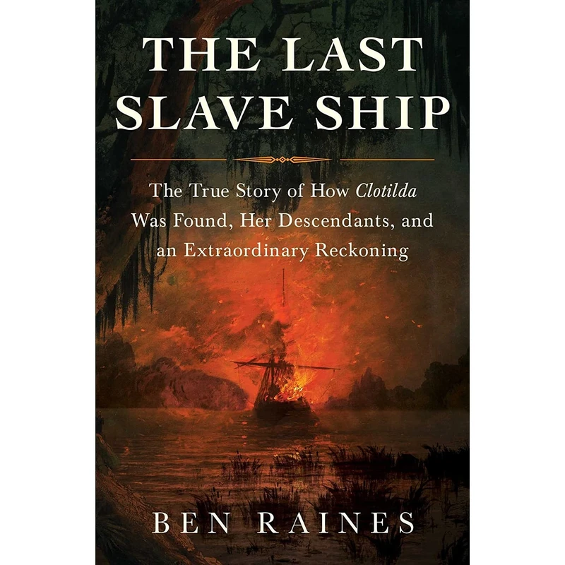 کتاب The Last Slave Ship  اثر Ben Raines انتشارات Simon and Schuster