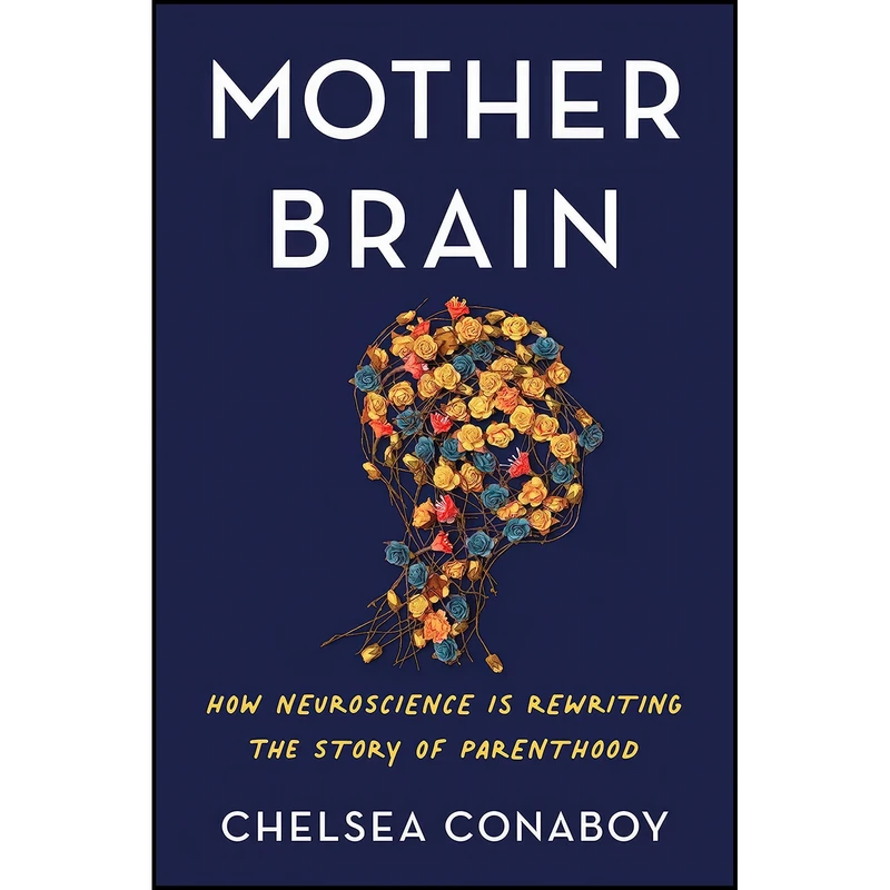 کتاب Mother Brain اثر Chelsea Conaboy انتشارات Henry Holt and Co.