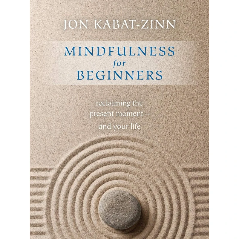 کتاب Mindfulness for Beginners اثر Jon Kabat-Zinn انتشارات تازه ها