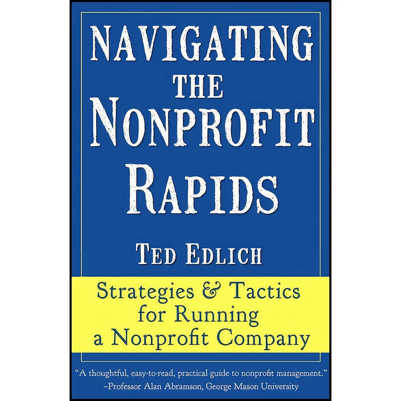 کتاب Navigating the Nonprofit Rapids اثر Ted Edlich انتشارات WriteLife Publishing