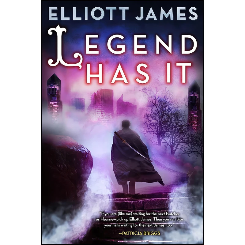 کتاب Legend Has It اثر Elliott James انتشارات Orbit