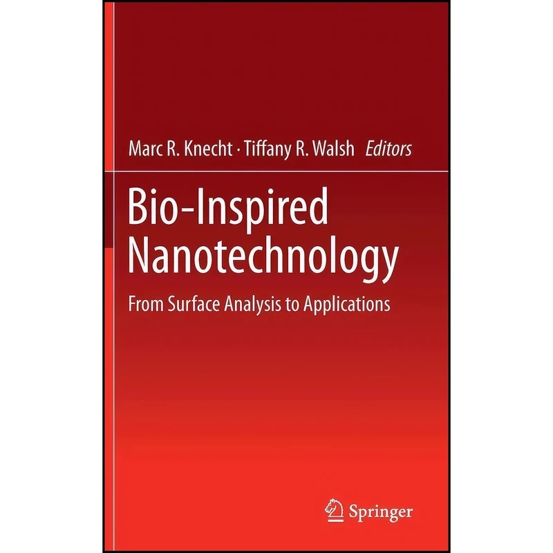 کتاب Bio-Inspired Nanotechnology اثر Marc R. Knecht and Tiffany R. Walsh انتشارات Springer