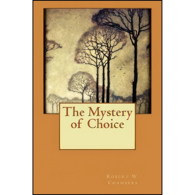 کتاب The Mystery of Choice اثر Robert W. Chambers انتشارات تازه ها