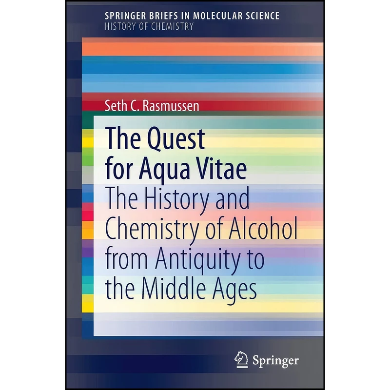 کتاب The Quest for Aqua Vitae اثر Seth C. Rasmussen انتشارات Springer