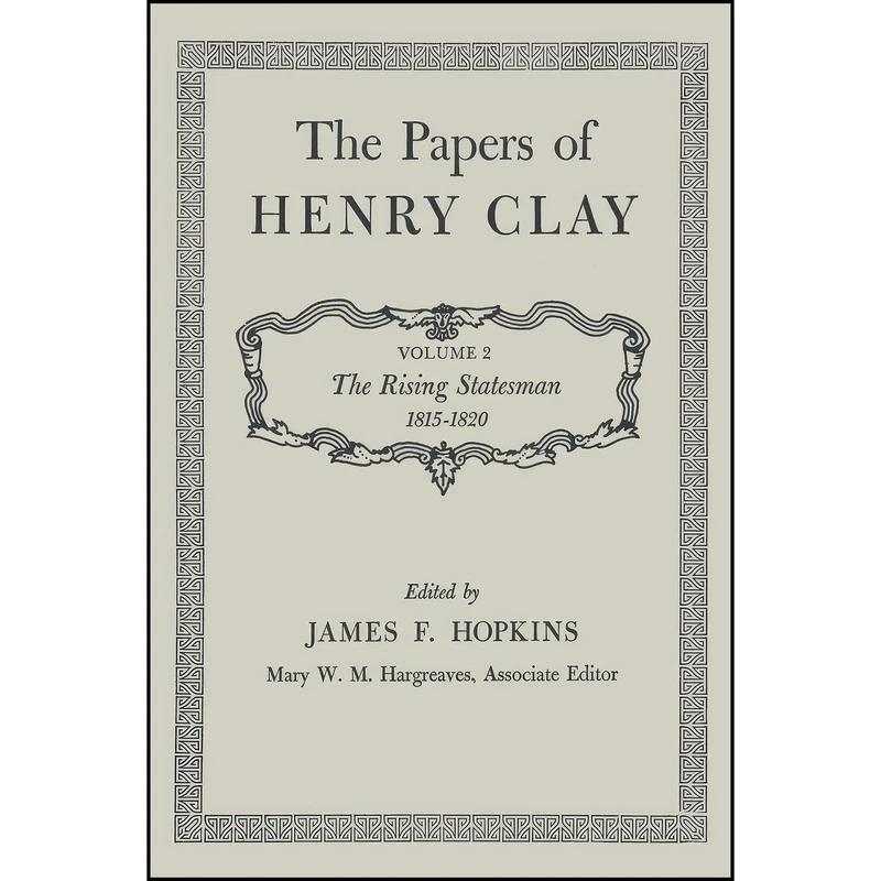 کتاب The Papers of Henry Clay اثر Henry Clay and James F. Hopkins انتشارات University Press of Kentucky