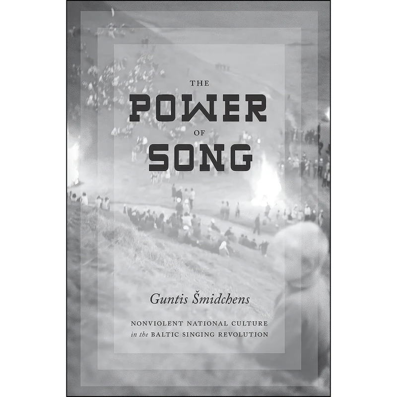 کتاب The Power of Song اثر Guntis smidchens انتشارات University of Washington Press
