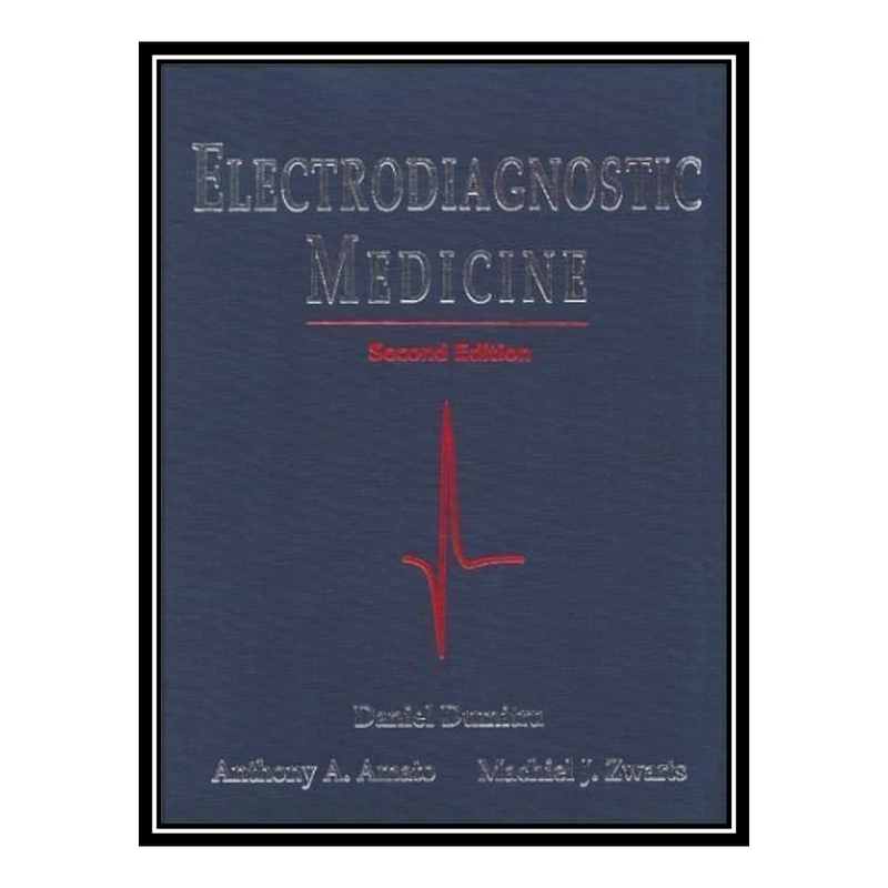 کتاب Electrodiagnostic Medicine اثر جمعی از نویسندگان انتشارات مؤلفین طلایی