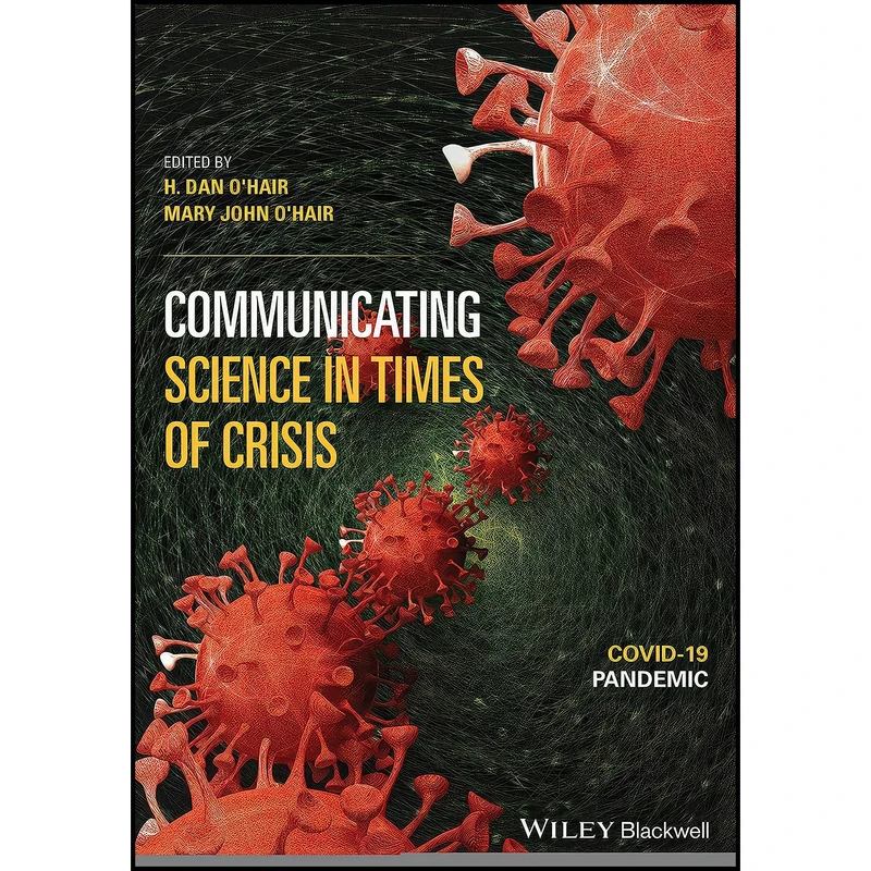کتاب Communicating Science in Times of Crisis اثر H. Dan OHair and Mary John OHair انتشارات Wiley-Blackwell