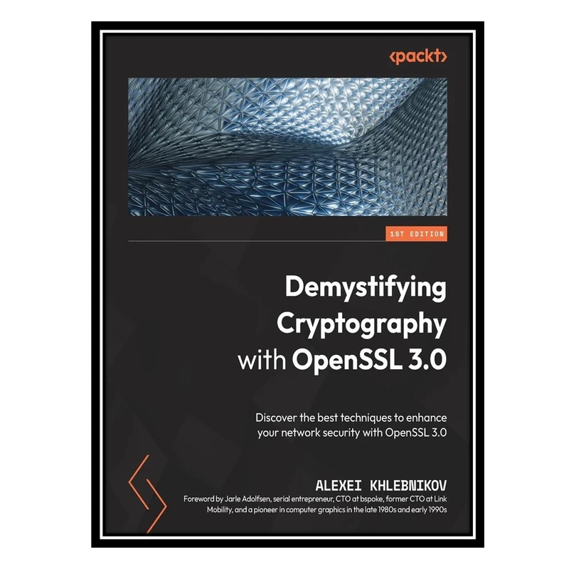 کتاب Demystifying Cryptography with OpenSSL 3.0 اثر Alexei Khlebnikov انتشارات مؤلفین طلایی