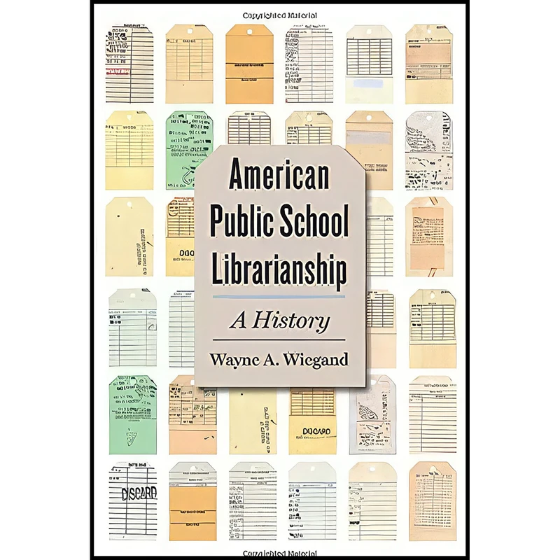 کتاب American Public School Librarianship اثر Wayne A. Wiegand انتشارات Johns Hopkins University Press