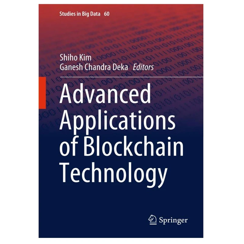 کتاب Advanced Applications of Blockchain Technology اثر Shiho Kim and Ganesh Chandra Deka انتشارات مؤلفین طلایی